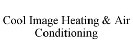 COOL IMAGE HEATING & AIR CONDITIONING trademark
