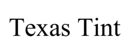 TEXAS TINT trademark