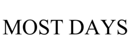 MOST DAYS trademark
