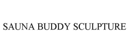 SAUNA BUDDY SCULPTURE trademark