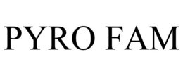 PYRO FAM trademark