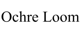 OCHRE LOOM trademark