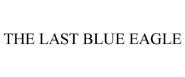THE LAST BLUE EAGLE trademark
