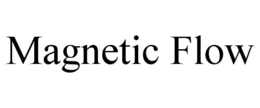 MAGNETIC FLOW trademark
