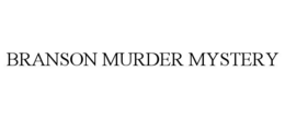 BRANSON MURDER MYSTERY trademark