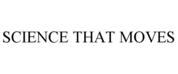SCIENCE THAT MOVES trademark