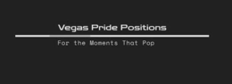 VEGAS PRIDE POSITIONS FOR THE MOMENTS THAT POP trademark