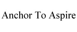 ANCHOR TO ASPIRE trademark