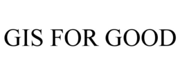 GIS FOR GOOD trademark