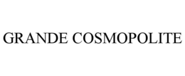 GRANDE COSMOPOLITE trademark