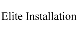ELITE INSTALLATION trademark