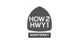 HOW 2 HWY 1 MONTEREY trademark