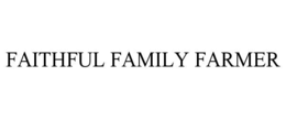 FAITHFUL FAMILY FARMER trademark