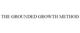 THE GROUNDED GROWTH METHOD trademark