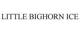 LITTLE BIGHORN ICE trademark