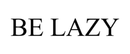 BE LAZY trademark