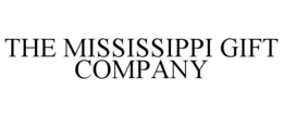 THE MISSISSIPPI GIFT COMPANY trademark