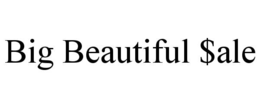BIG BEAUTIFUL $ALE trademark