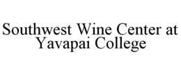 SOUTHWEST WINE CENTER AT YAVAPAI COLLEGE trademark