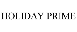 HOLIDAY PRIME trademark