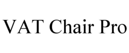 VAT CHAIR PRO trademark