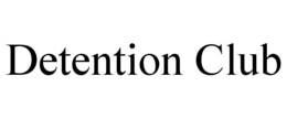 DETENTION CLUB trademark