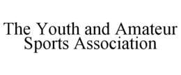 THE YOUTH AND AMATEUR SPORTS ASSOCIATION trademark