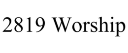 2819 WORSHIP trademark