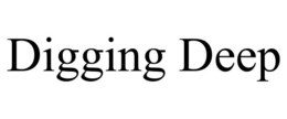 DIGGING DEEP trademark