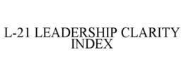 L-21 LEADERSHIP CLARITY INDEX trademark