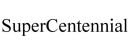 SUPERCENTENNIAL trademark