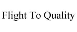 FLIGHT TO QUALITY trademark