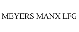 MEYERS MANX LFG trademark
