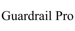 GUARDRAIL PRO trademark