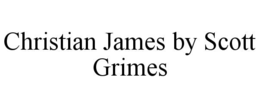 CHRISTIAN JAMES BY SCOTT GRIMES trademark