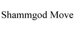 SHAMMGOD MOVE trademark