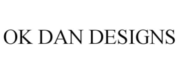 OK DAN DESIGNS trademark