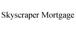 SKYSCRAPER MORTGAGE trademark