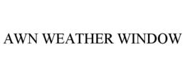 AWN WEATHER WINDOW trademark