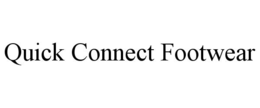 QUICK CONNECT FOOTWEAR trademark