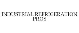 INDUSTRIAL REFRIGERATION PROS trademark