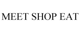 MEET SHOP EAT trademark