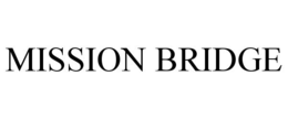 MISSION BRIDGE trademark