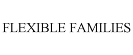 FLEXIBLE FAMILIES trademark