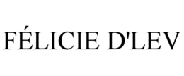 FÉLICIE D'LEV trademark