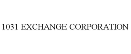 1031 EXCHANGE CORPORATION trademark