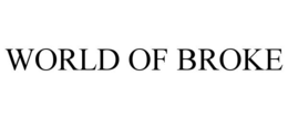 WORLD OF BROKE trademark