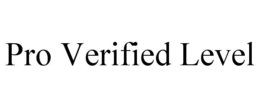 PRO VERIFIED LEVEL trademark