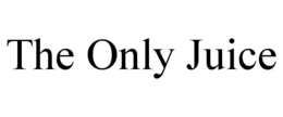 THE ONLY JUICE trademark