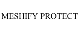MESHIFY PROTECT trademark